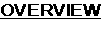 OVERVIEW
