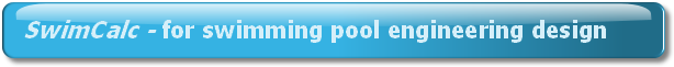 SwimCalc - for swimming pool engineering design