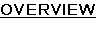 OVERVIEW
